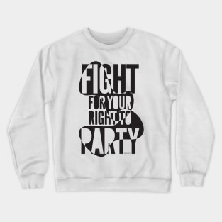 Fight for your right to party Crewneck Sweatshirt